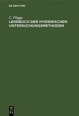 PDF Lehrbuch der hygienischen Untersuchungsmethoden von C. Flügge
