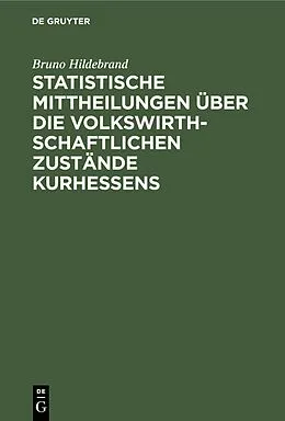 E-Book (pdf) Statistische Mittheilungen über die volkswirthschaftlichen Zustände Kurhessens von Bruno Hildebrand