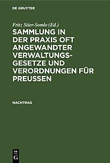 E-Book (pdf) Sammlung in der Praxis oft angewandter Verwaltungsgesetze und Verordnungen für Preußen / Nachtrag von Fritz Stier-Somlo