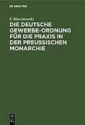 PDF Die Deutsche Gewerbe-Ordnung für die Praxis in der Preussischen Monarchie von F. Marcinowski