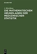 E-Book (pdf) Die Mathematischen Grundlagen der medizinischen Statistik von J. Hirschberg