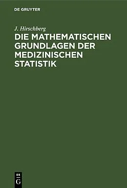 E-Book (pdf) Die Mathematischen Grundlagen der medizinischen Statistik von J. Hirschberg