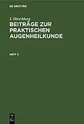 PDF Beiträge zur praktischen Augenheilkunde. Heft 3 von J. Hirschberg
