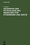 E-Book (pdf) Grundriss der Physiologie des Menschen für Studirende und Ärzte von J. Steiner