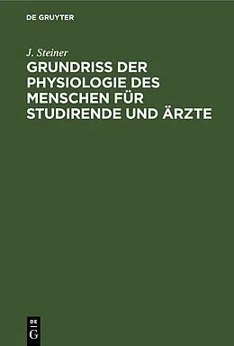 E-Book (pdf) Grundriss der Physiologie des Menschen für Studirende und Ärzte von J. Steiner