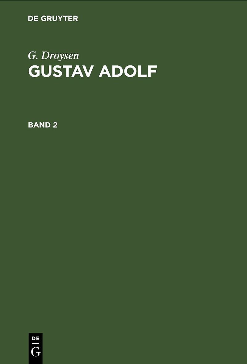 G. Droysen: Gustav Adolf / G. Droysen: Gustav Adolf. Band 2