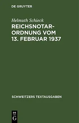 E-Book (pdf) Reichsnotarordnung vom 13. Februar 1937 von Helmuth Schieck