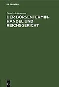 PDF Der Börsenterminhandel und Reichsgericht von Ernst Heinemann