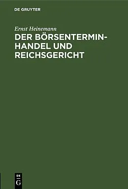 PDF Der Börsenterminhandel und Reichsgericht von Ernst Heinemann