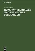 PDF Qualitative Analyse unorganischer Substanzen von Heinrich Biltz