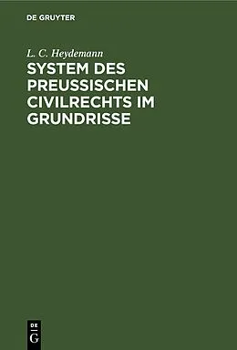 E-Book (pdf) System des Preussischen Civilrechts im Grundrisse von L. C. Heydemann