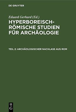Fester Einband Hyperboreisch-römische Studien für Archäologie / Archäologischer Nachlass aus Rom von 