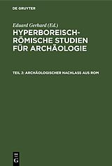 E-Book (pdf) Hyperboreisch-römische Studien für Archäologie / Archäologischer Nachlass aus Rom von 