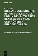 E-Book (pdf) G. A. Ritter: Die Naturgeschichte in der Volksschule und in den mittleren... / Unsere Hausthiere in Biographien von G. A. Ritter