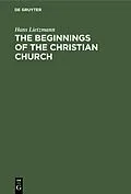 E-Book (pdf) The Beginnings of the Christian Church von Hans Lietzmann