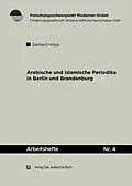 E-Book (pdf) Arabische und Islamische Periodika in Berlin und Brandenburg 1915-45 von Gerhard Höpp