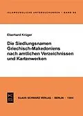 E-Book (pdf) Die Siedlungsnamen Griechisch-Mazedoniens nach amtlichen Verzeichnissen und Kartenwerken von Eberhard Krüger