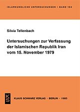 E-Book (pdf) Untersuchungen zur Verfassung der Islamischen Republik Iran vom 15. November 1979 von Silvia Tellenbach