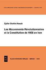 E-Book (pdf) Les Mouvements révolutionnaires et la Constitution de 1906 en Iran von Djafar Shafiei-Nasab