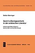 E-Book (pdf) Qana'a (Genügsamkeit) in der arabischen Literatur anhand des Kitab al-Qana'a wa-t-ta'affuf von Ibn Abi d-Dunya von Stefan Weninger