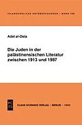 E-Book (pdf) Die Juden in der palästinensischen Literatur zwischen 1913 und 1987 von Adel al-Osta