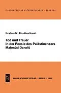 E-Book (pdf) Tod und Trauer in der Poesie des Palästinensers Mahmud Darwisch von Ibrahim Abu Hashhash