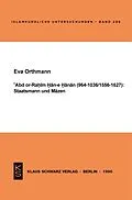 E-Book (pdf) Abd or-Rahim Han-e Hanan (964-1036 / 1556-1627): Staatsmann und Mäzen. von Eva Orthmann