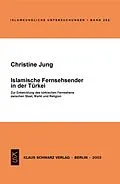 E-Book (pdf) Islamische Fernsehsender in der Türkei von Christine Jung