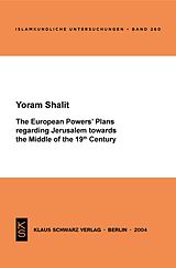 eBook (pdf) The European Powers' Plans regarding Jerusalem towards the Middle of the 19th Century de Yoram Shalit