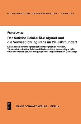 E-Book (pdf) Der Nativist Galal-e Al-e Ahmad und die Verwestlichung Irans im 20. Jahrhundert von Franz Lenze
