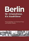 E-Book (pdf) Berlin für Orientalisten von Gerhard Höpp, Norbert Matthes