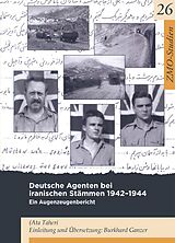E-Book (pdf) Deutsche Agenten bei iranischen Stämmen 1942-1944 von Ata Taheri, Burkhard Ganzer