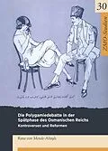 E-Book (pdf) Die Polygamiedebatte in der Spätphase des Osmanischen Reichs von Rana von Mende-Altayli