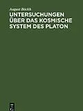 E-Book (pdf) Untersuchungen über das Kosmische System des Platon von August Böckh