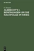 E-Book (pdf) Albrecht's I. Bemühungen um die Nachfolge im Krieg von G. Droysen
