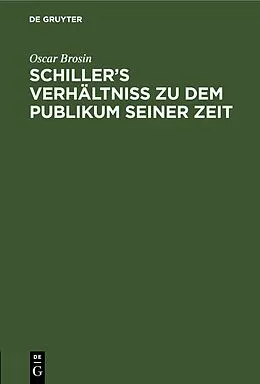 PDF Schillers Verhältniss zu dem Publikum seiner Zeit von Oscar Brosin