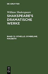 E-Book (pdf) William Shakespeare: Shakspeares dramatische Werke / Othello. Symbeline. Macbeth von 