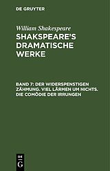 E-Book (pdf) William Shakespeare: Shakspeares dramatische Werke / Der Widerspenstigen Zähmung. Viel Lärmen um Nichts. Die Comödie der Irrungen von 
