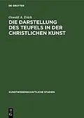 PDF Die Darstellung des Teufels in der christlichen Kunst von Oswald A. Erich