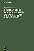 PDF Die Deutsche Schachmeisterschaft in Bad Aachen 1935 von Alfred Brinckmann