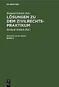 E-Book (pdf) Lösungen zu dem Zivilrechtspraktikum. Band 2 von Heinrich von der Mosel