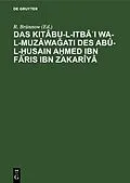 E-Book (pdf) Das Kitâbu-l-ItbâI wa-l-muzâwaati des Abû-l-usain Amed Ibn Fâris Ibn Zakarîyâ von 