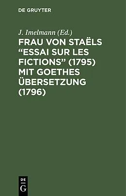 E-Book (pdf) Frau von Staëls Essai sur les fictions (1795) mit Goethes Übersetzung (1796) von 