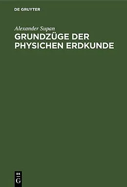 PDF Grundzüge der physichen Erdkunde von Alexander Supan