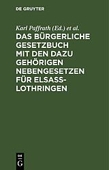 E-Book (pdf) Das Bürgerliche Gesetzbuch mit den dazu gehörigen Nebengesetzen für Elsaß-Lothringen von 