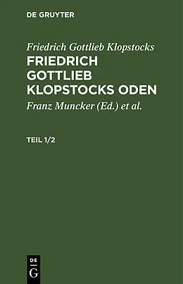 E-Book (pdf) Friedrich Gottlieb Klopstocks Oden. Teil 1/2 von Friedrich Gottlieb Klopstock