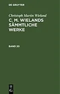 E-Book (pdf) C. M. Wielands Sämmtliche Werke. Band 20 von C. M. Wieland