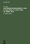 E-Book (pdf) Das Biersteuergesetz vom 9. Juli 1923, 11. Aug. 1923, 13. Febr. 1924 von H. Zapf