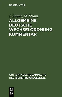 E-Book (pdf) Allgemeine Deutsche Wechselordnung. Kommentar von J. Stranz, M. Stranz