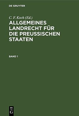 E-Book (pdf) Allgemeines Landrecht für die Preußischen Staaten / Allgemeines Landrecht für die Preußischen Staaten. Band 1 von 